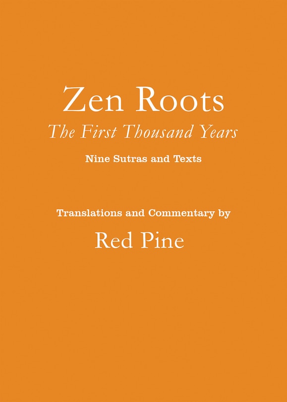 Zen Roots: The First Thousand Years