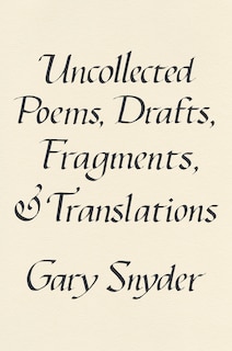 Couverture_Uncollected Poems, Drafts, Fragments, And Translations