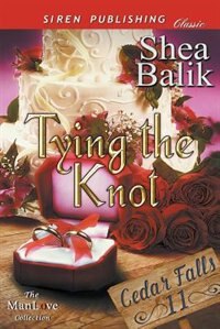 Tying the Knot [Cedar Falls 11] (Siren Publishing Classic ManLove)