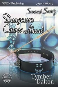 Dangerous Curves Ahead [Suncoast Society] (Siren Publishing Sensations ManLove)