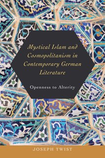 Front cover_Mystical Islam and Cosmopolitanism in Contemporary German Literature
