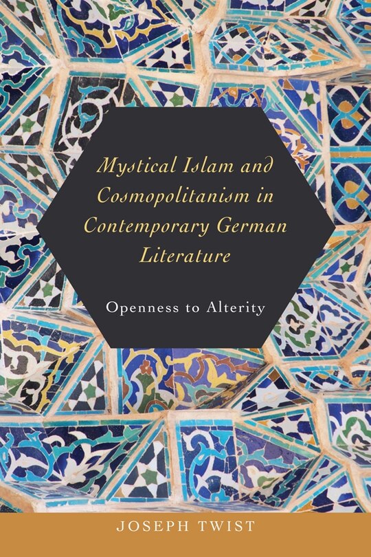 Front cover_Mystical Islam and Cosmopolitanism in Contemporary German Literature