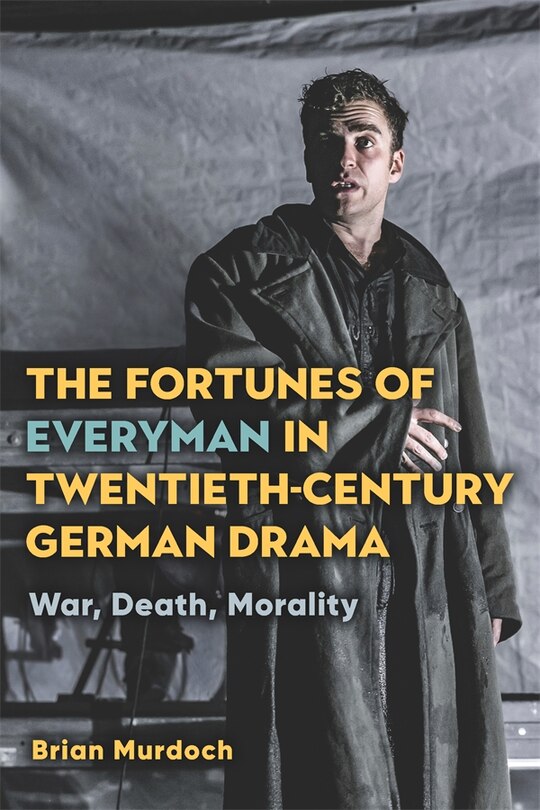 Front cover_The Fortunes of Everyman in Twentieth-Century German Drama