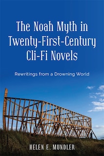 Front cover_The Noah Myth in Twenty-First-Century Cli-Fi Novels