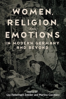 Front cover_Women, Religion, and Emotions in Modern Germany and Beyond