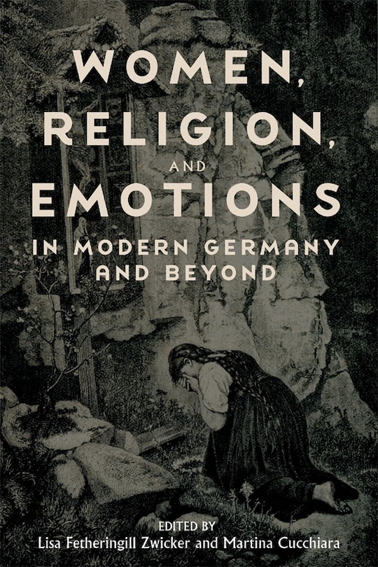 Front cover_Women, Religion, and Emotions in Modern Germany and Beyond