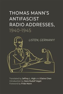 Couverture_Thomas Mann’s Antifascist Radio Addresses, 1940–1945