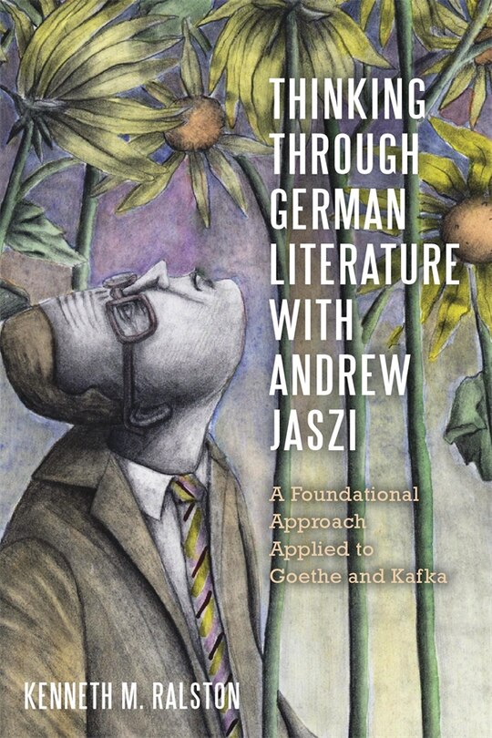 Couverture_Thinking Through German Literature with Andrew Jaszi