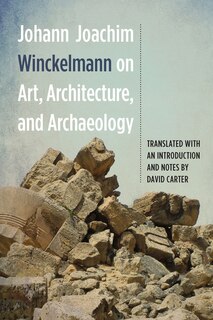Front cover_Johann Joachim Winckelmann on Art, Architecture, and Archaeology