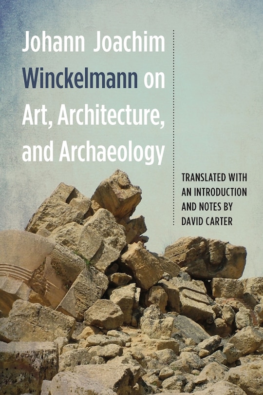 Front cover_Johann Joachim Winckelmann on Art, Architecture, and Archaeology