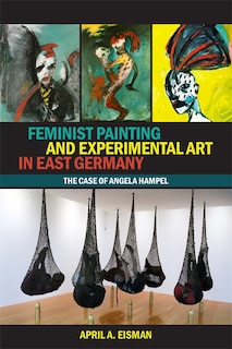 Couverture_Feminist Painting and Experimental Art in East Germany