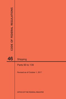 Front cover_Code of Federal Regulations Title 46, Shipping, Parts 90-139, 2017