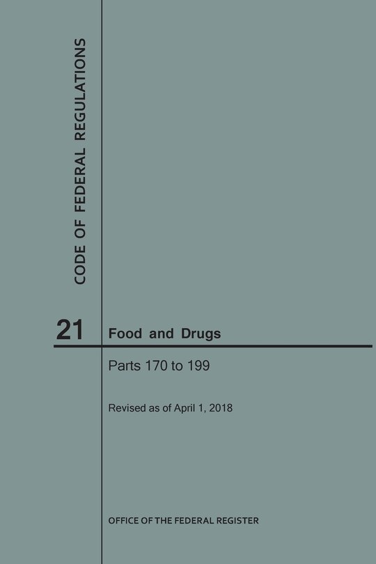 Couverture_Code of Federal Regulations Title 21, Food and Drugs, Parts 170-199, 2018