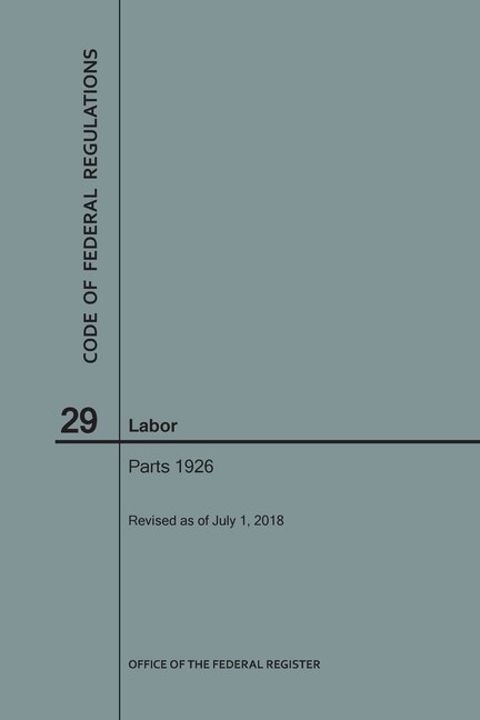 Front cover_Code of Federal Regulations Title 29, Labor, Parts 1926, 2018