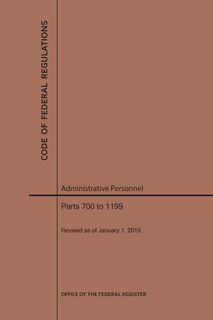 Couverture_Code Of Federal Regulations Title 5, Administrative Personnel, Parts 700-1199, 2019