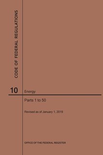 Front cover_Code Of Federal Regulations Title 10, Energy, Parts 1-50, 2019