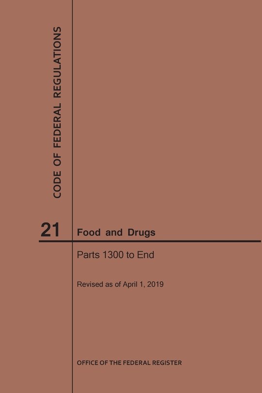 Front cover_Code of Federal Regulations Title 21, Food and Drugs, Parts 1300-End, 2019