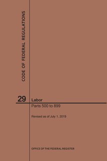 Couverture_Code of Federal Regulations Title 29, Labor, Parts 500-899, 2019