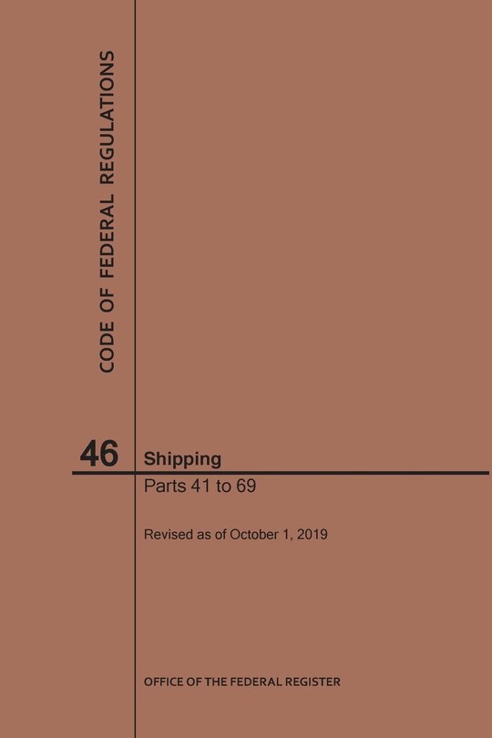 Front cover_Code of Federal Regulations Title 46, Shipping, Parts 41-69, 2019