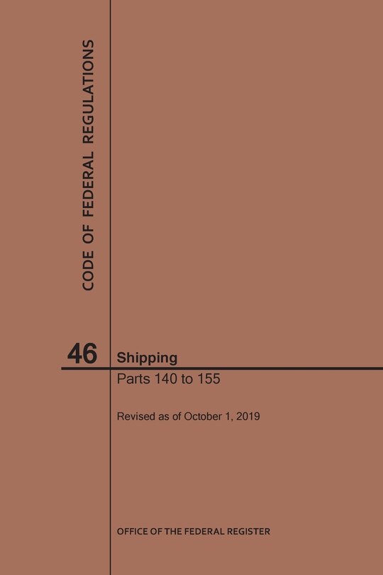 Couverture_Code of Federal Regulations Title 46, Shipping, Parts 140-155, 2019