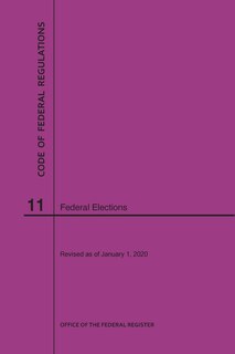 Front cover_Code of Federal Regulations Title 11, Federal Elections, 2020