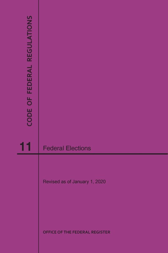 Front cover_Code of Federal Regulations Title 11, Federal Elections, 2020