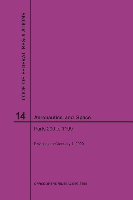 Couverture_Code of Federal Regulation, Title 14, Aeronautics and Space, Parts 200-1199, 2020