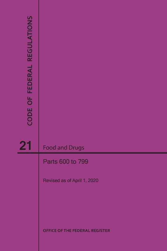 Front cover_Code of Federal Regulations Title 21, Food and Drugs, Parts 600-799, 2020