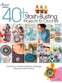 Front cover_40+ Stash-busting Projects To Crochet!