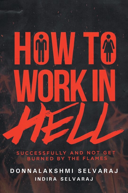 Front cover_How to Work in Hell Successfully and Not Get Burned by the Flames
