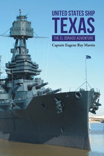 Front cover_UNITED STATES SHIP TEXAS THE ELDORADO ADVENTURE