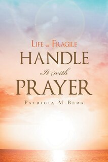 Front cover_Life Is Fragile Handle It With Prayer