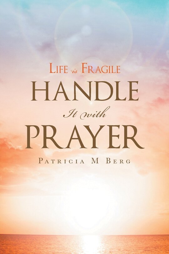 Front cover_Life Is Fragile Handle It With Prayer