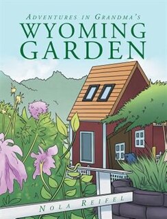 Couverture_Adventures In Grandma's Wyoming Garden