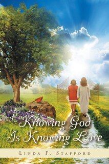 Front cover_Knowing God Is Knowing Love