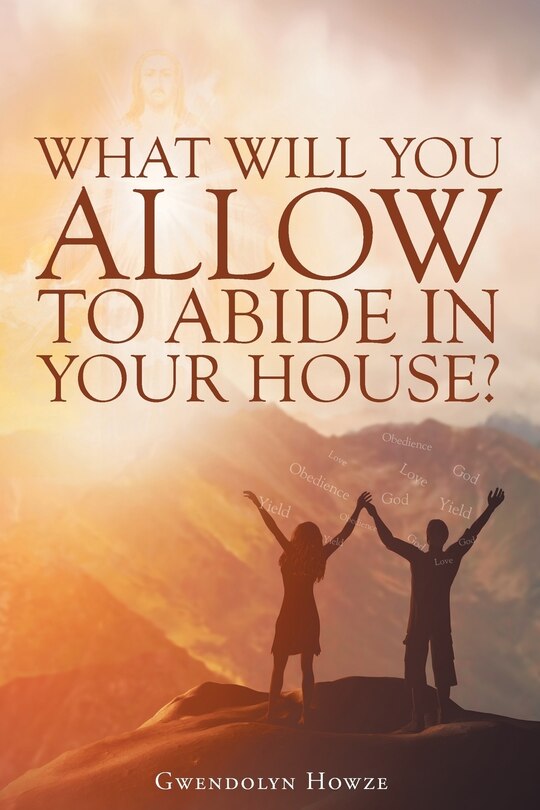 Front cover_What Will You Allow to Abide in Your House?