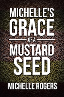 Couverture_Michelle's Grace of a Mustard Seed