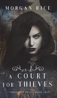 Couverture_A Court for Thieves (A Throne for Sisters-Book Two)