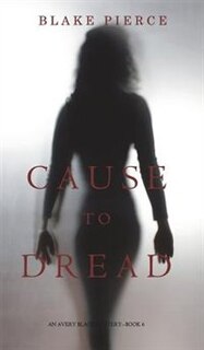 Front cover_Cause to Dread (An Avery Black Mystery-Book 6)