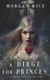 Front cover_A Dirge for Princes (A Throne for Sisters-Book Four)
