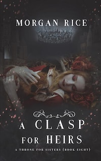 A Clasp for Heirs (A Throne for Sisters-Book Eight)