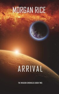 Front cover_Arrival (The Invasion Chronicles-Book Two)