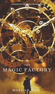 Couverture_The Magic Factory (Oliver Blue and the School for Seers-Book One)