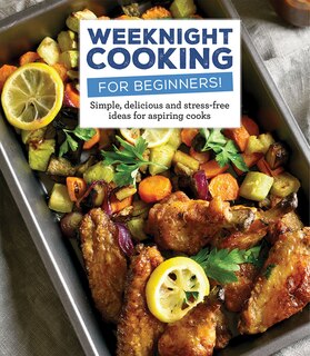 WEEKNIGHT CKNG FOR BEGINNERS