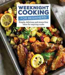 WEEKNIGHT CKNG FOR BEGINNERS by Pil
