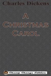 A Christmas Carol (Chump Change Edition): Illustrated By John Leech
