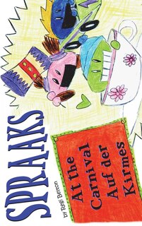 Front cover_Spraaks At the Carnival - Auf Der Kirmes