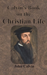 Front cover_Calvin's Book on the Christian Life