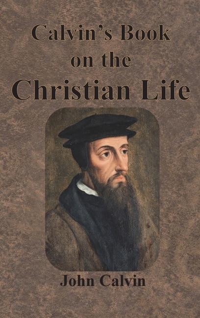 Front cover_Calvin's Book on the Christian Life