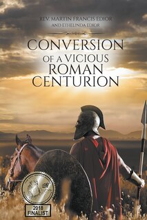 Front cover_Conversion of a Vicious Roman Centurion